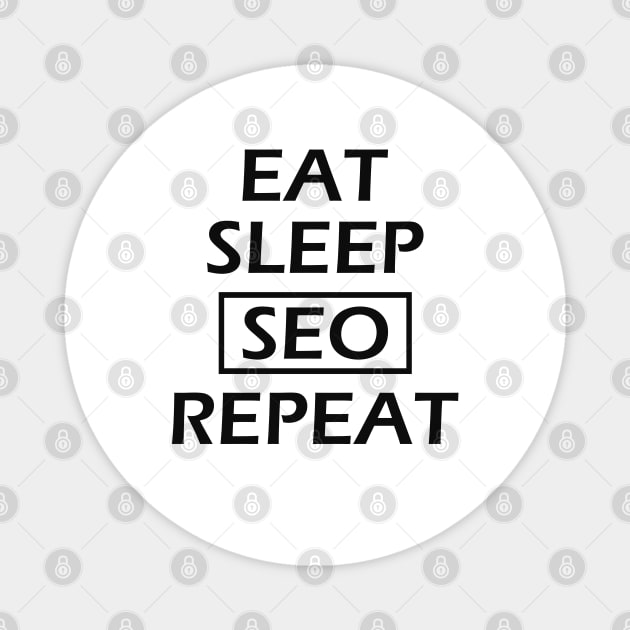 SEO - East sleep seo repeat Magnet by KC Happy Shop